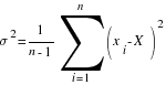 sigma^2  = {1/{n-1}}sum{i=1}{n}{(x_i-X)^2} sigma^2  = {1/{n-1}}sum{i=1}{n}{(x_i-X)^2}