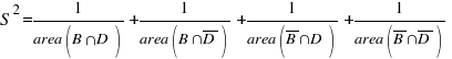 S^2=1/{area(B inter D)}+1/{area(B inter overline{D})}+1/{area(overline{B} inter D)}+1/{area(overline{B} inter overline{D})} S^2=1/{area(B inter D)}+1/{area(B inter overline{D})}+1/{area(overline{B} inter D)}+1/{area(overline{B} inter overline{D})}