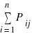 sum{i=1}{n}{
  P_{ij}
} sum{i=1}{n}{
  P_{ij}
}