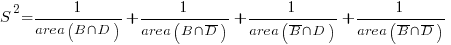 S^2=1/{area(B inter D)}+1/{area(B inter overline{D})}+1/{area(overline{B} inter D)}+1/{area(overline{B} inter overline{D})}